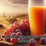 Manfaat Buah Anggur Untuk Kesehatan