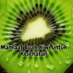 Manfaat Buah Kiwi untuk Kesehatan