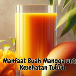 Manfaat Buah Mangga untuk Kesehatan Tubuh