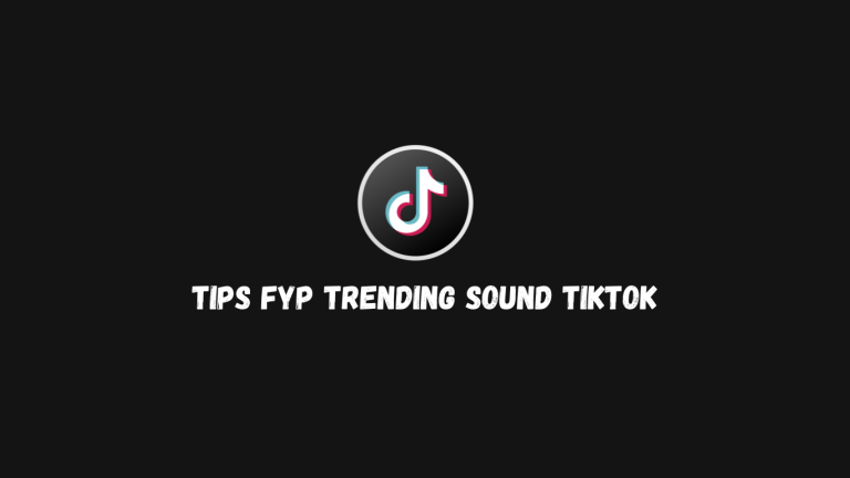 Tips FYP Trending Sound TikTok