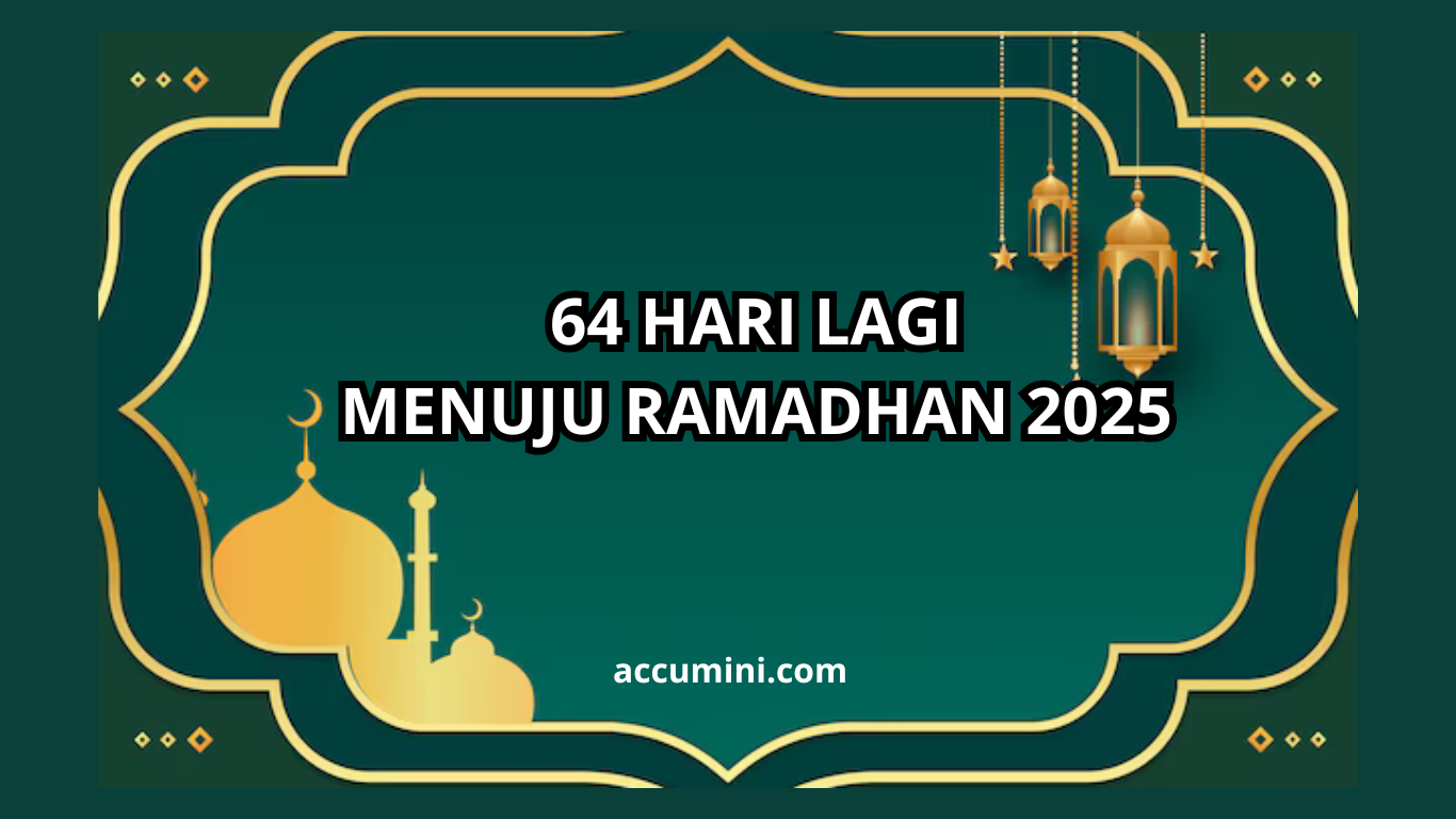 64 HARI LAGI MENUJU RAMADHAN 2025