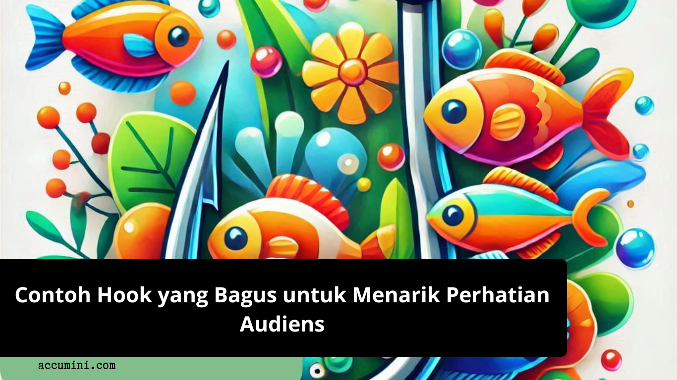 Contoh Hook yang Bagus untuk Menarik Perhatian Audiens