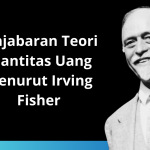 Penjabaran Teori Kuantitas Uang Menurut Irving Fisher