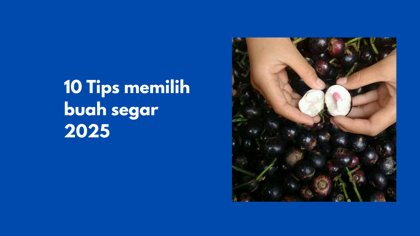 Tips Memilih Buah Segar 2025