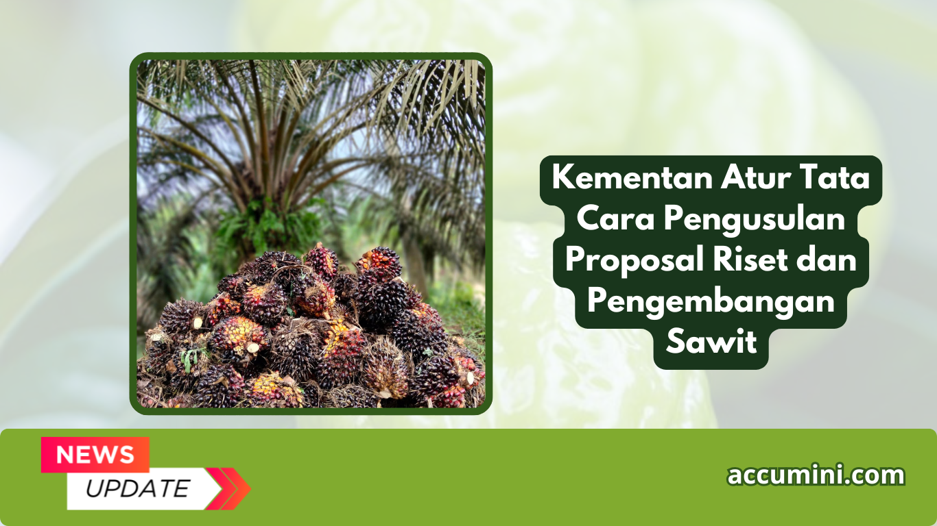 Kementan Atur Tata Cara Pengusulan Proposal Riset dan Pengembangan Sawit